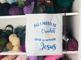 Christian Crochet Project/Tote Bag: All I Need is a Little Crochet and a Whole Lot of Jesus
