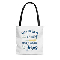 Christian Crochet Project/Tote Bag: All I Need is a Little Crochet and a Whole Lot of Jesus
